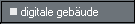 digitale geb�ude